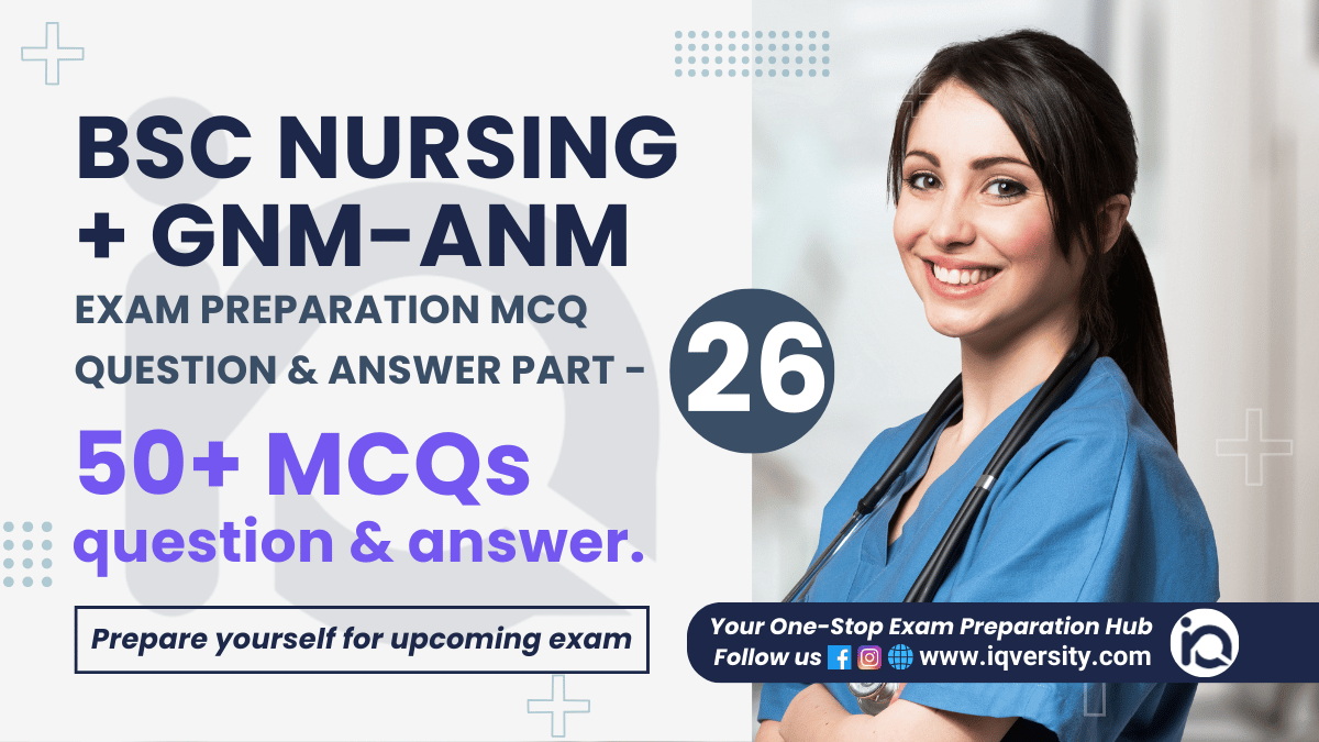 BSc Nursing, GNM MCQ Question, ANM MCQ Question Answer, BSc Nursing MCQ Question Answer